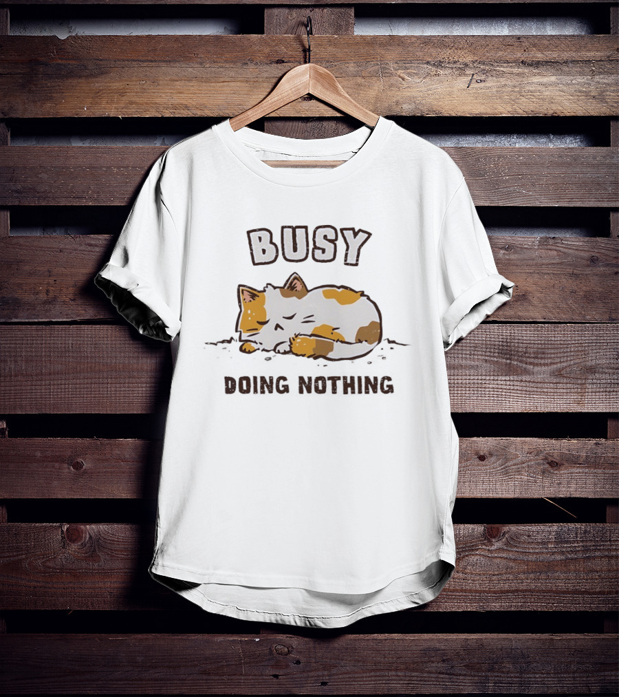 Busy Calico Cat Sleeping Doing Nothing Next Year T-Shirt
