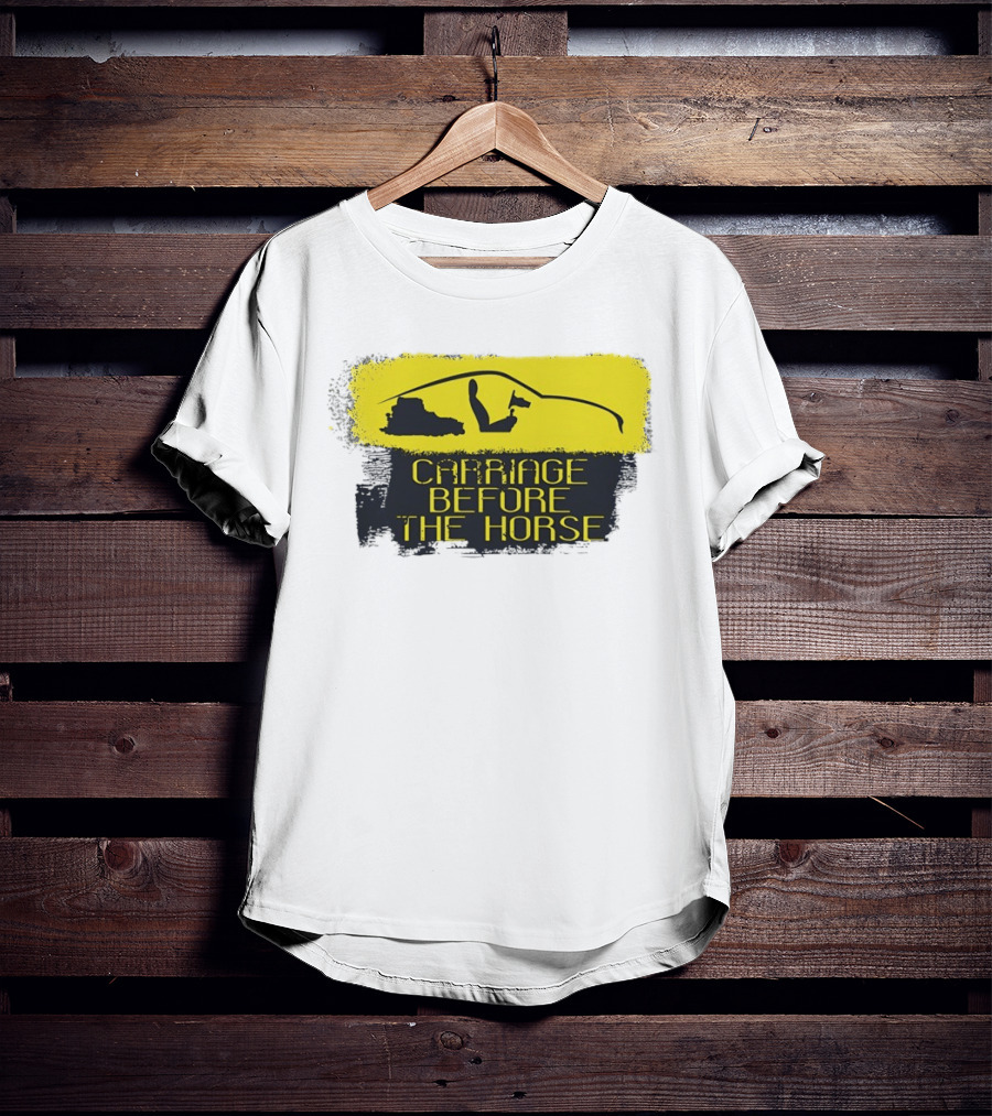 Carriage Before The Horse Yellow Car T-Shirt