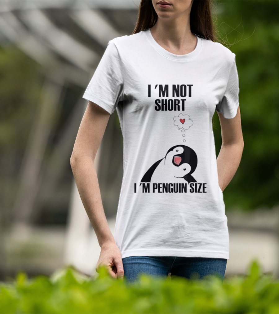 I'm Not Short I'm Penguin Size Cute Penguin With Heart T-Shirt