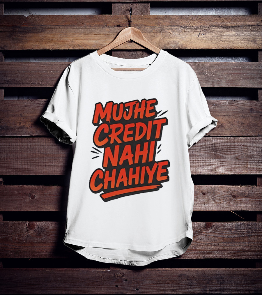 Mujhe Credit Nahi Chahiye T-Shirt