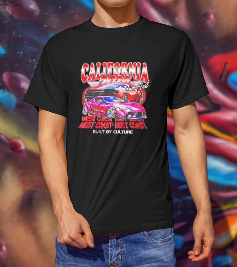 California 2026 Fuel Fest West Coast Best Coast Built By Culture Racing Cars T-Shirt