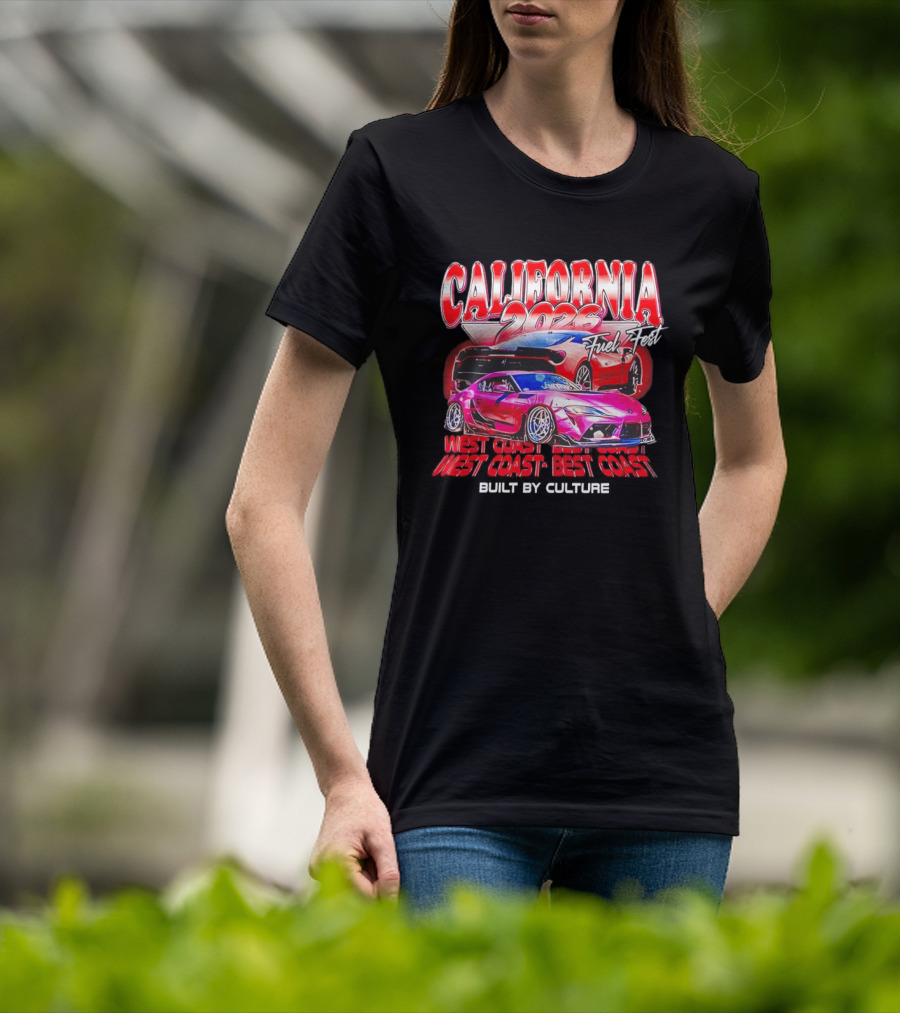 California 2026 Fuel Fest West Coast Best Coast Built By Culture Racing Cars T-Shirt
