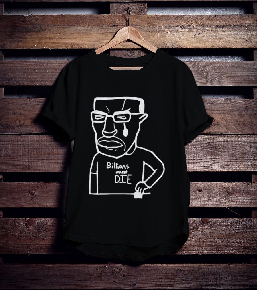 Billions Must Die Chudjak Meme T-Shirt
