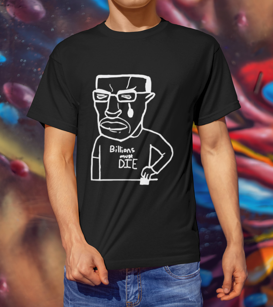 Billions Must Die Chudjak Meme T-Shirt