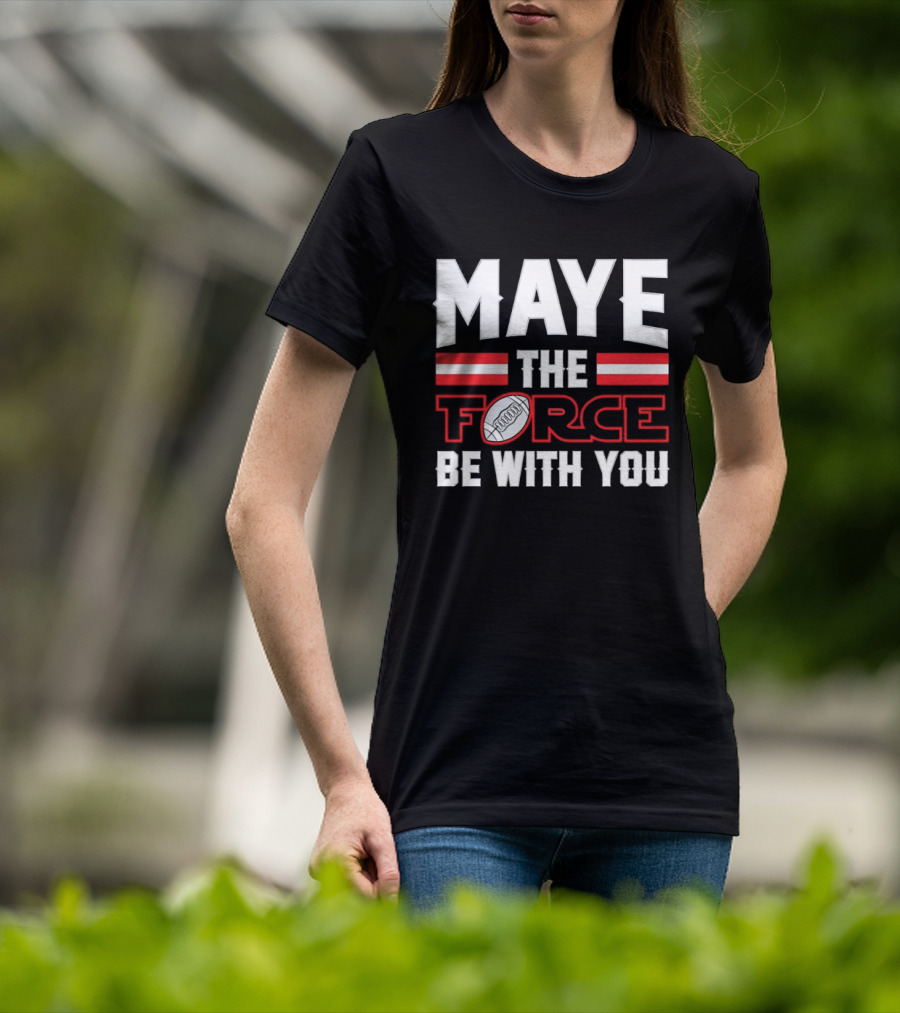 Maye The Force Be With You New England Patriots Star Wars Football T-Shirt