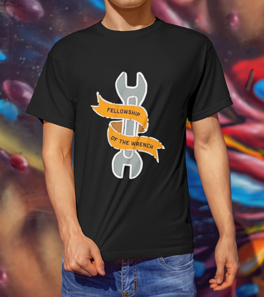 Fellowship Of The Wrench Novelty Mechanic Tool T-Shirt