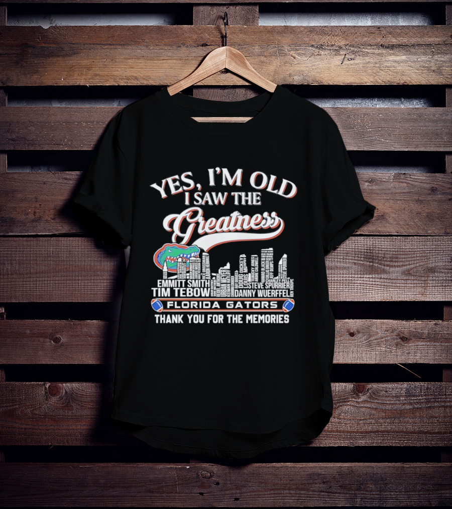 Yes I'm Old I Saw The Greatness Florida Gators Tim Tebow Danny Wuerffel City Skyline Thank You For The Memories T-Shirt