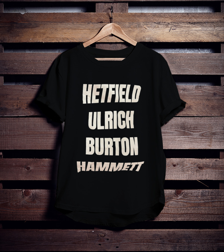 Hetfield Ulrich Burton Hammett Band Members Names T-Shirt