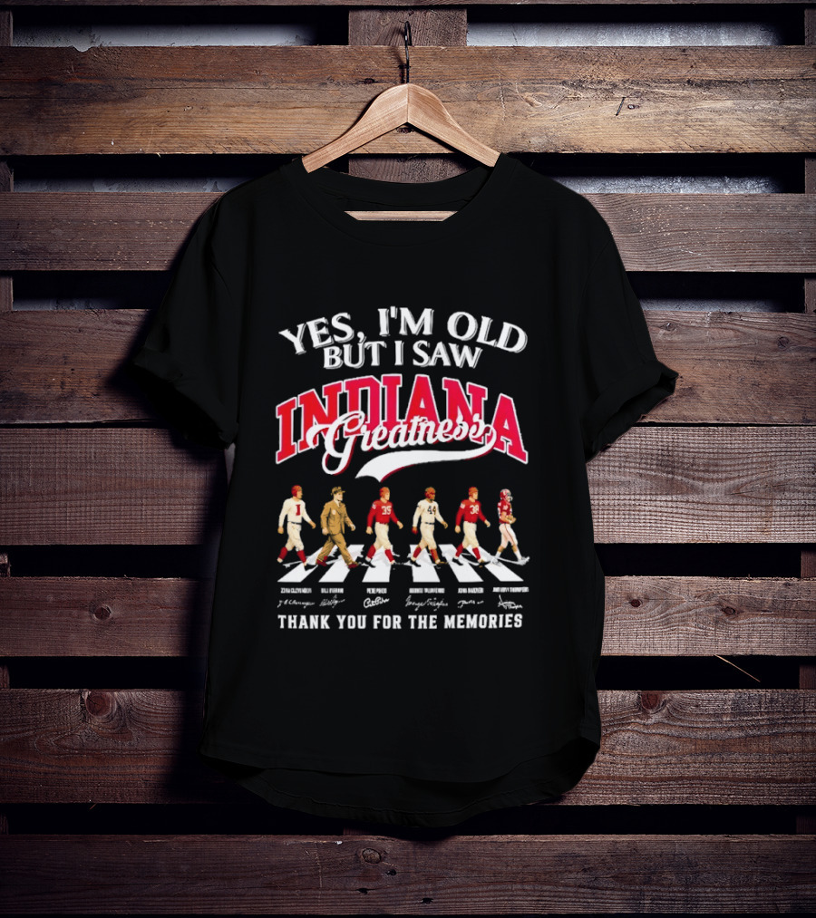 Yes I'm Old But I Saw Indiana Greatness Thank You For The Memories T-Shirt
