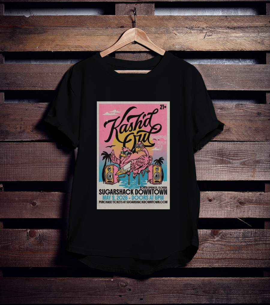 Kash'd Out Sugarshack Downtown Bonita Springs May 9 2026 Sensamotion Beach Fly T-Shirt