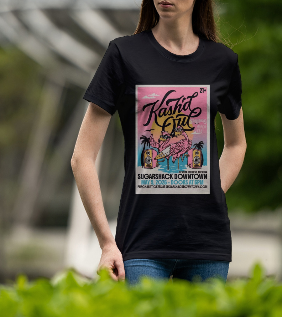 Kash'd Out Sugarshack Downtown Bonita Springs May 9 2026 Sensamotion Beach Fly T-Shirt