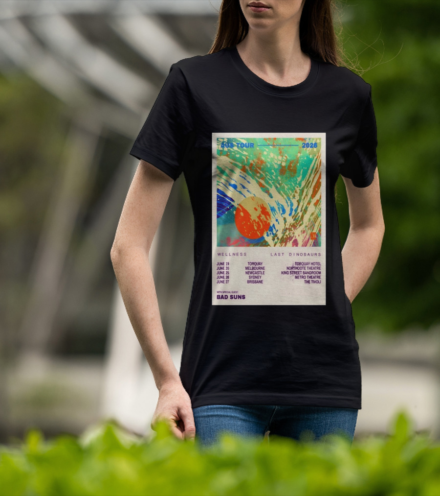 AUS Tour 2026 Wellness Last Dinosaurs With Bad Suns June Torquay Melbourne Newcastle Sydney Brisbane T-Shirt