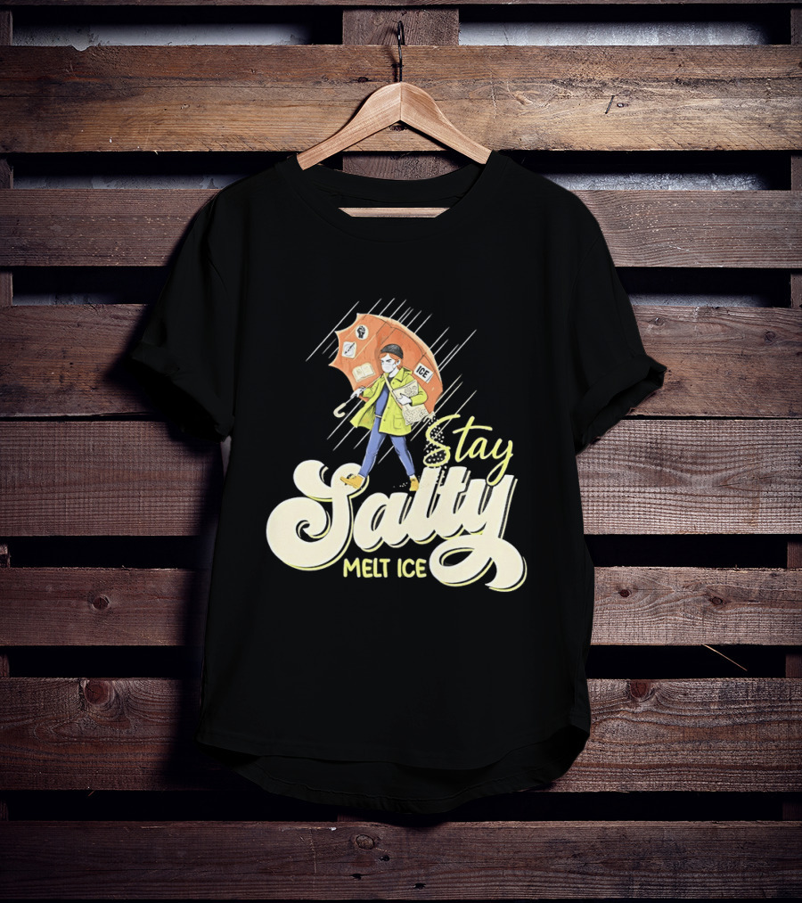 Stay Salty Melt Ice Walking In Raincoat Under Umbrella T-Shirt