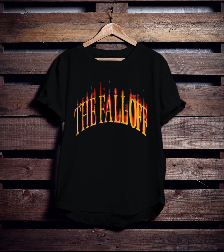 THE FALL OFF 2 6 26 Fiery T-Shirt