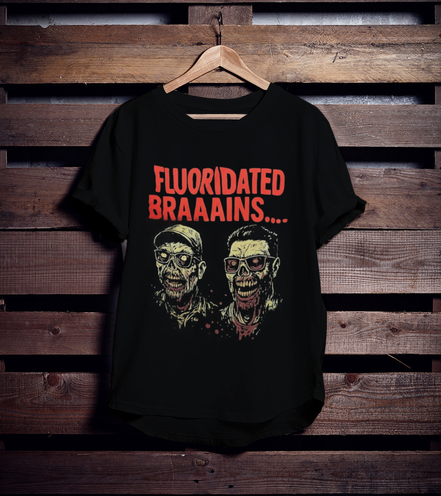 Fluoridated Braaains Zombies Collection T-Shirt