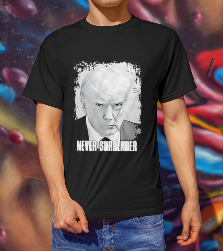 Never Surrender Donald Trump Black And White T-Shirt