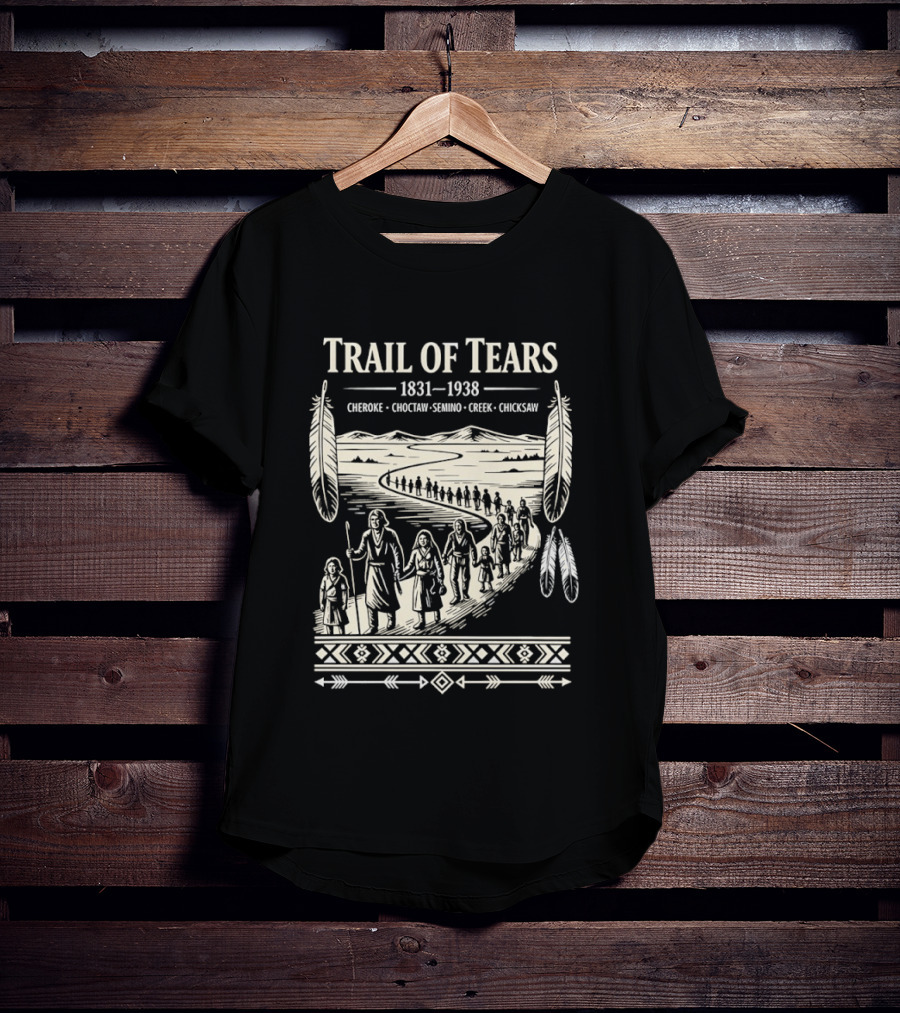 Trail Of Tears 1831 1938 Cherokee Choctaw Seminole Creek Chickasaw T-Shirt