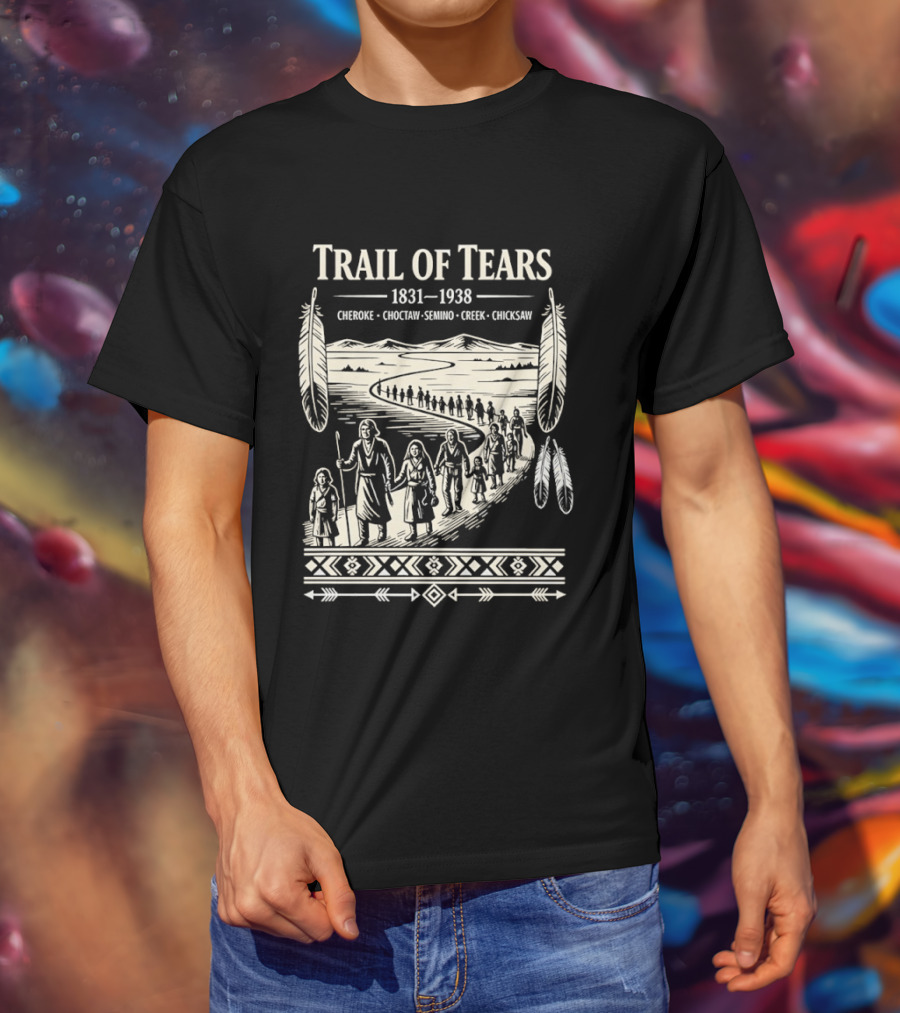 Trail Of Tears 1831 1938 Cherokee Choctaw Seminole Creek Chickasaw T-Shirt