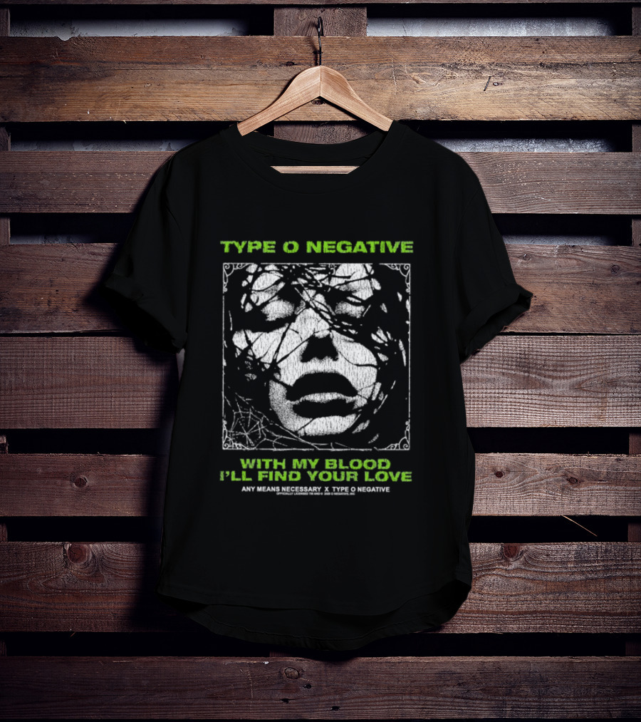 Type O Negative With My Blood I'll Find Your Love Any Means Necessary T-Shirt
