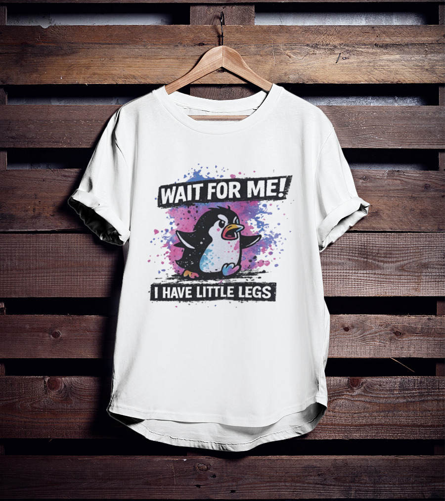 Wait For Me Penguin I Have Little Legs Cute Funny Splash T-Shirt