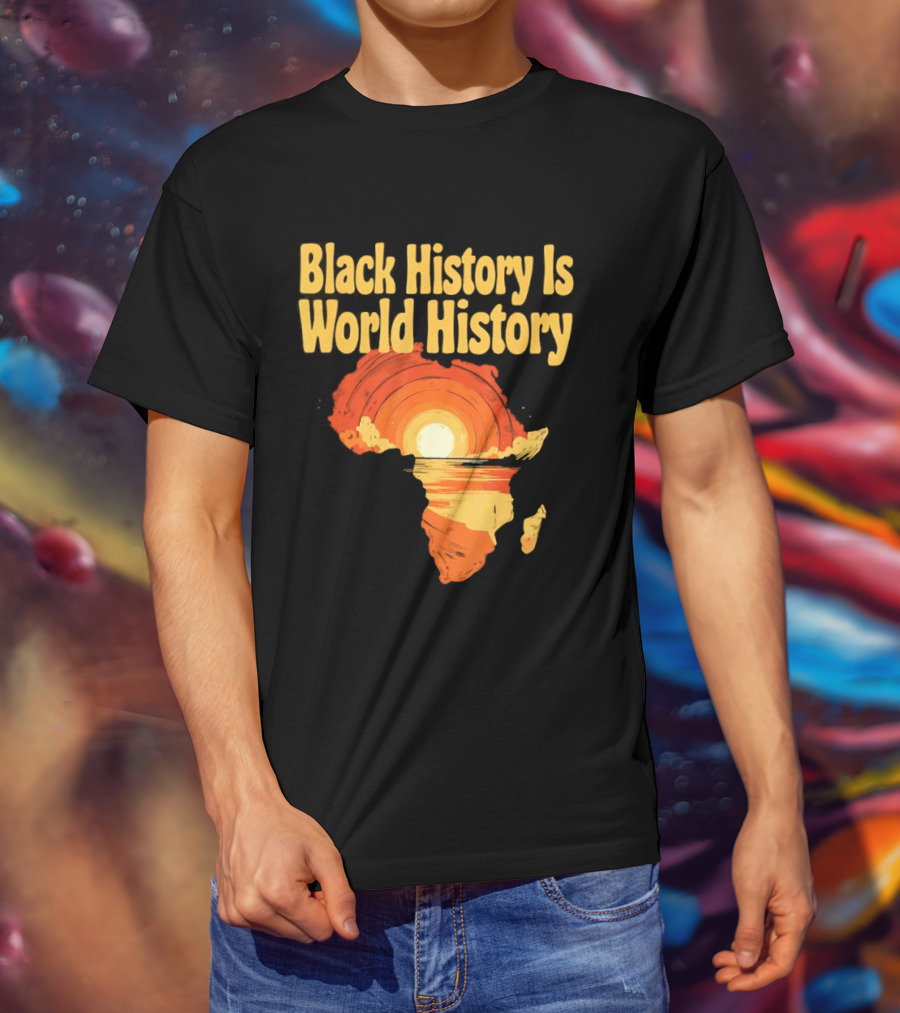 Black History Is World History African Map Pride Heritage Sun Sunset T-Shirt
