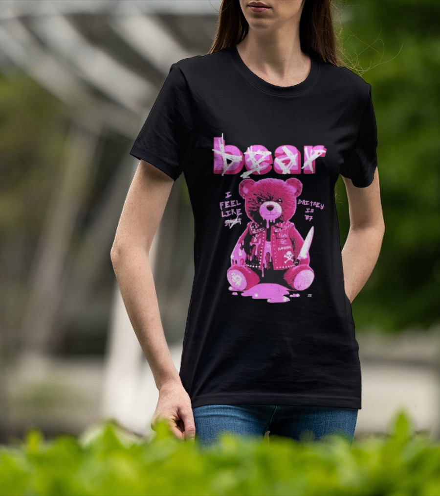 Bear Blackbear I Feel Like Britney In 07 Knife Pink Dripping Teddy T-Shirt