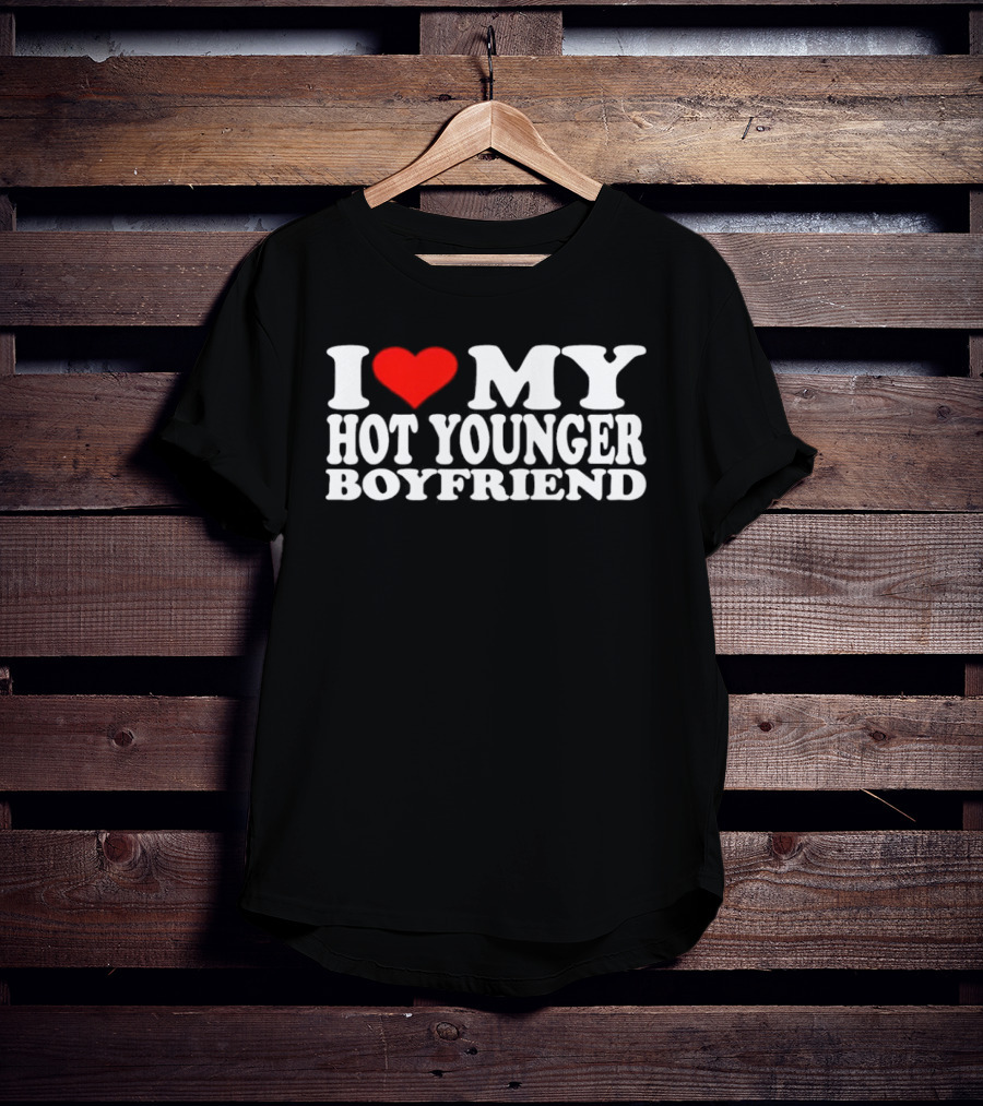 I Love My Hot Younger Boyfriend Red Heart T-Shirt