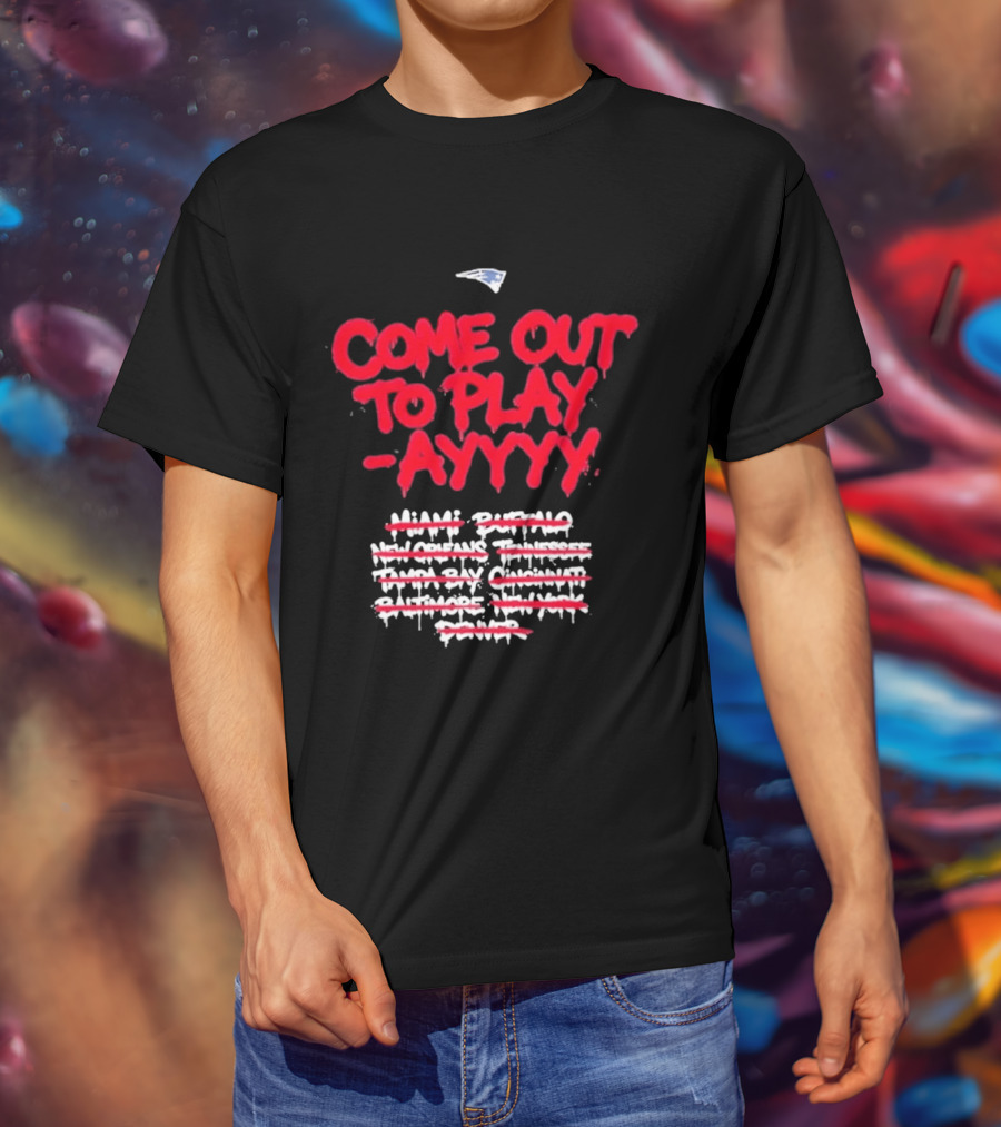 New England Patriots Come Out To Play Ayyy SB LX T-Shirt