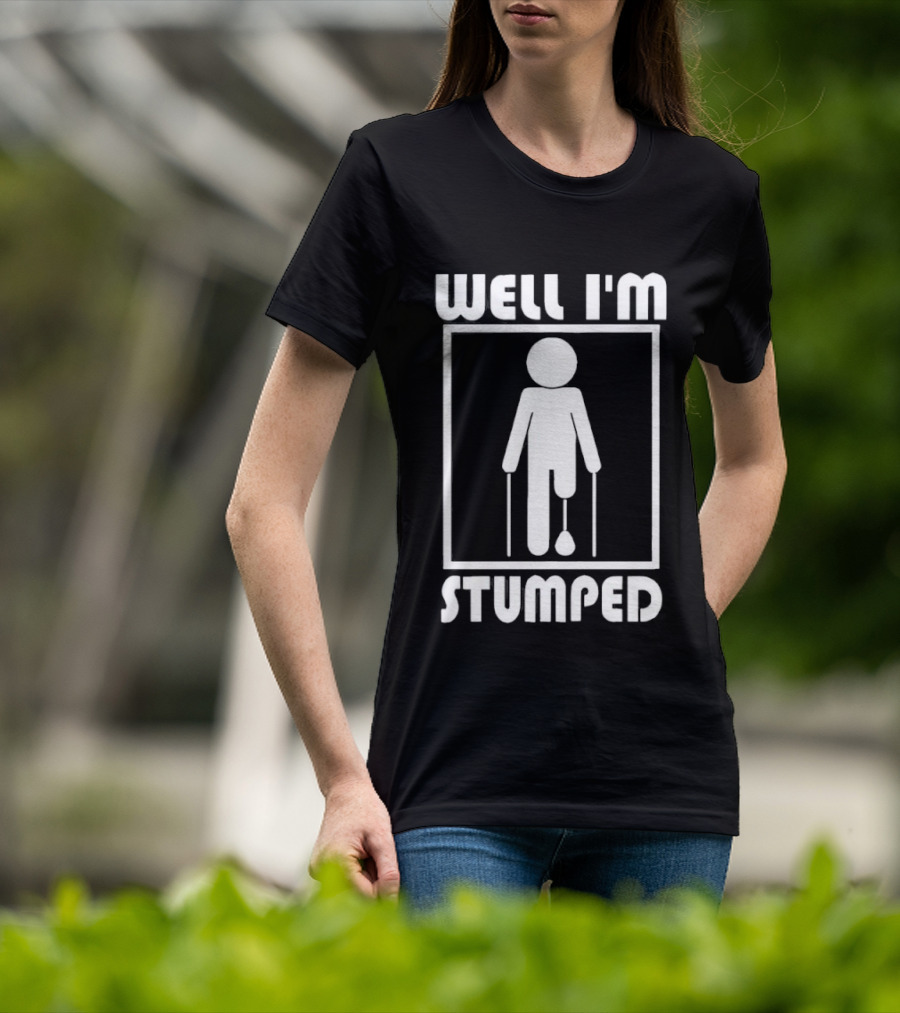 Well I'm Stumped Stick Figure Humor Crutches Playful T-Shirt