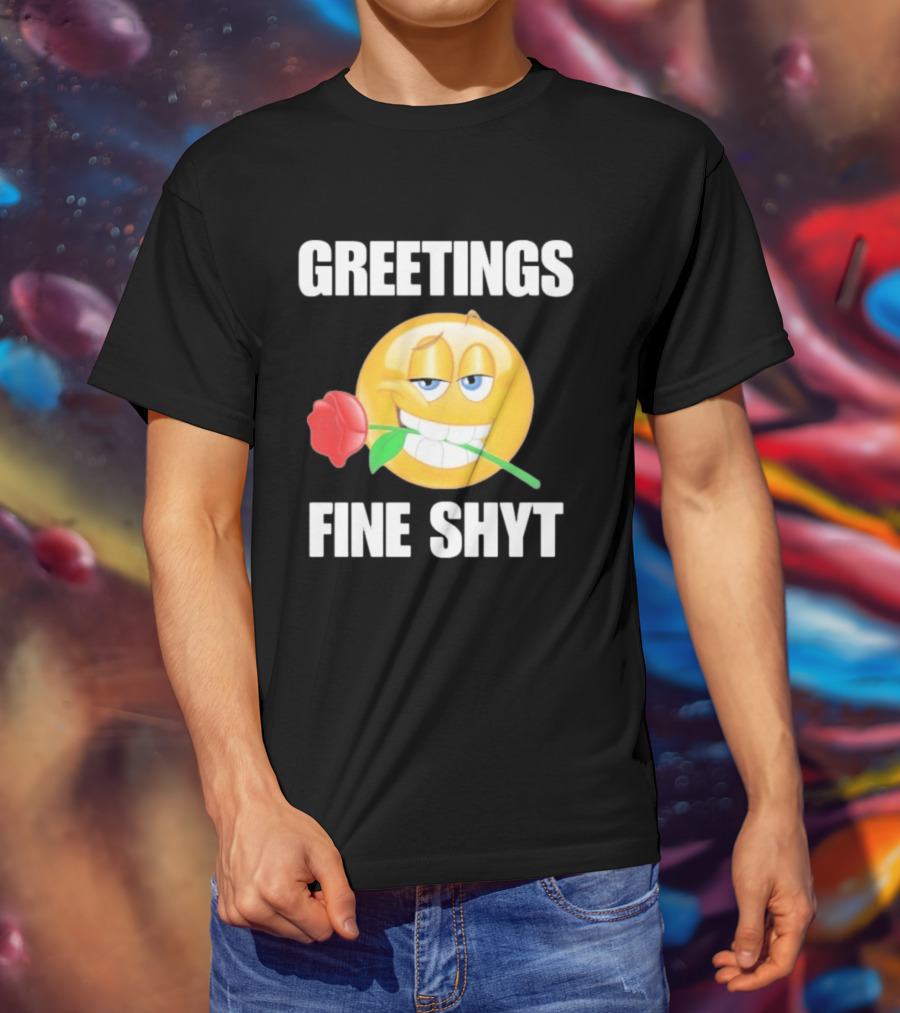 Greetings Fine Shyt Emoji Rose T-Shirt