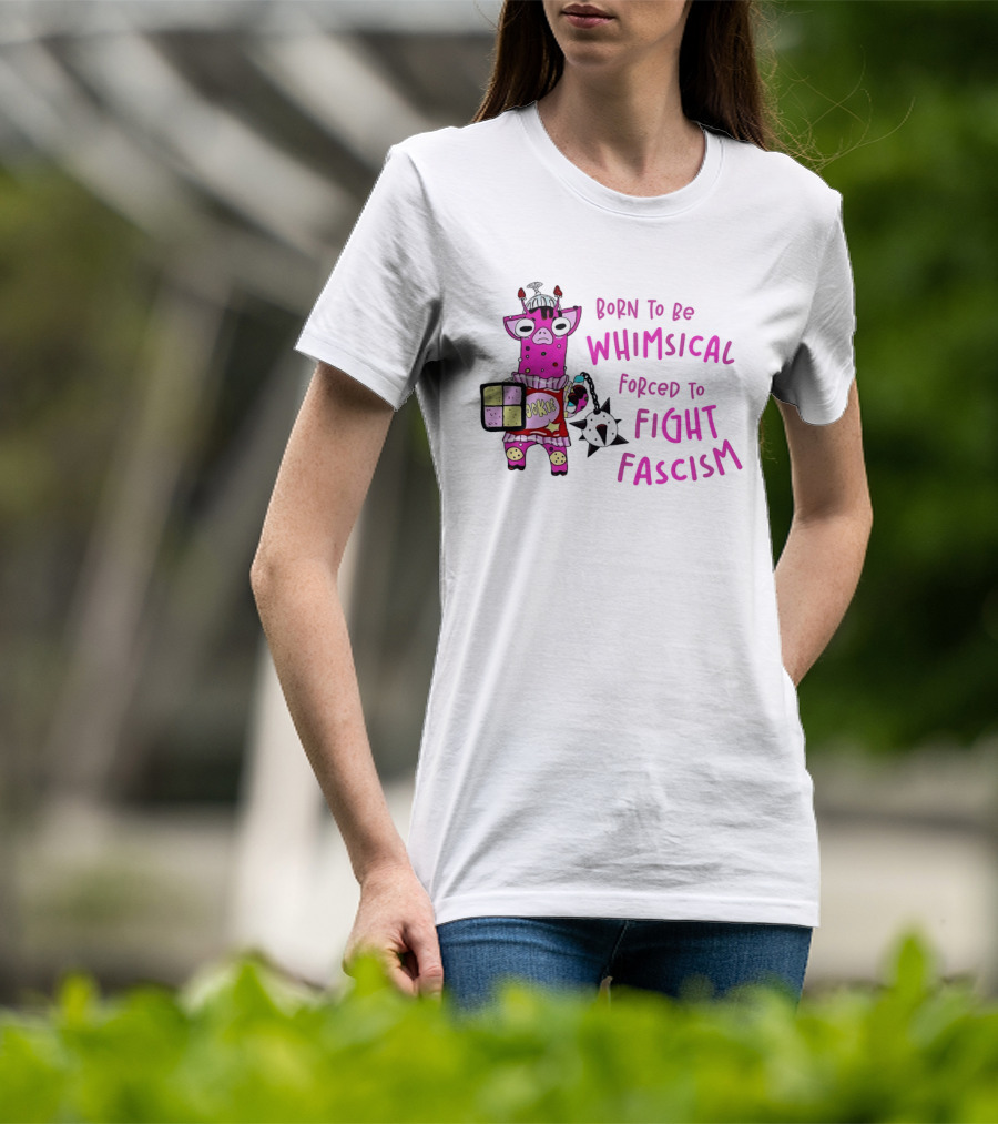 Born To Be Whimsical Forced To Fight Fascism Cookie Cow T-Shirt