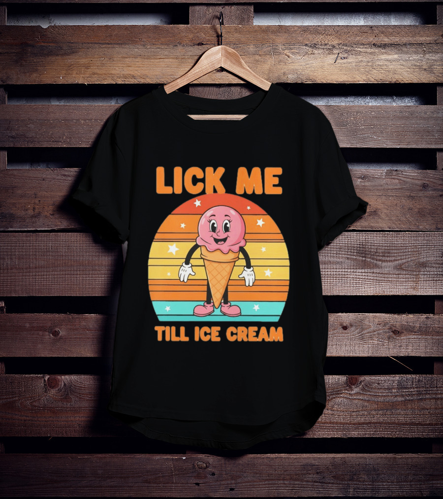 Lick Me Till Ice Cream Cartoon Ice Cream Cone Retro Stripes T-Shirt