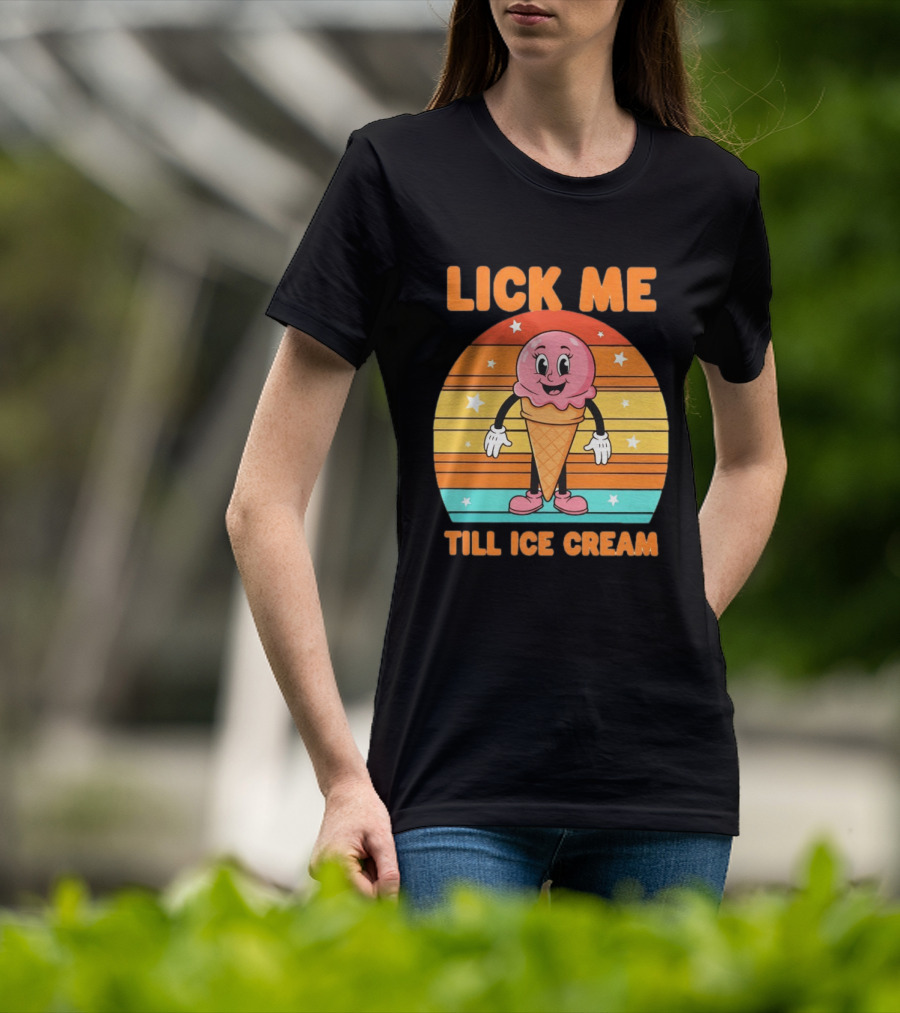 Lick Me Till Ice Cream Cartoon Ice Cream Cone Retro Stripes T-Shirt