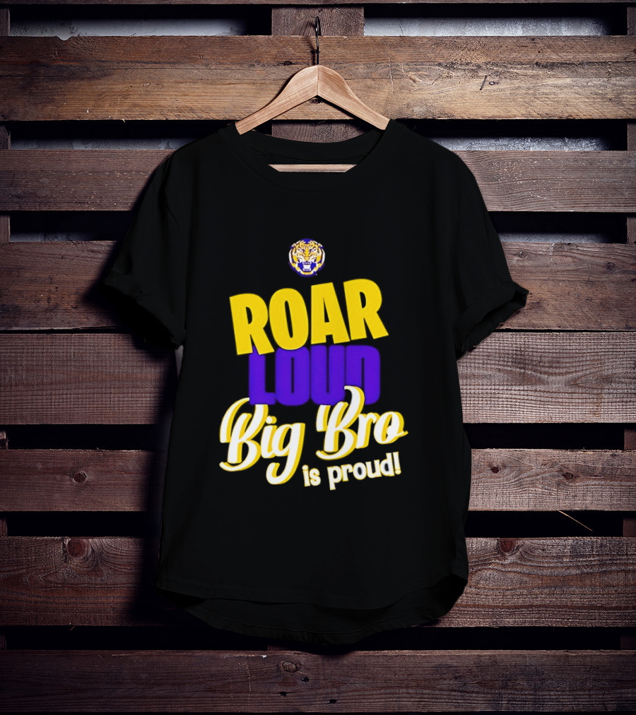 LSU Tigers Roar Loud Big Bro Is Proud Tiger Head T-Shirt
