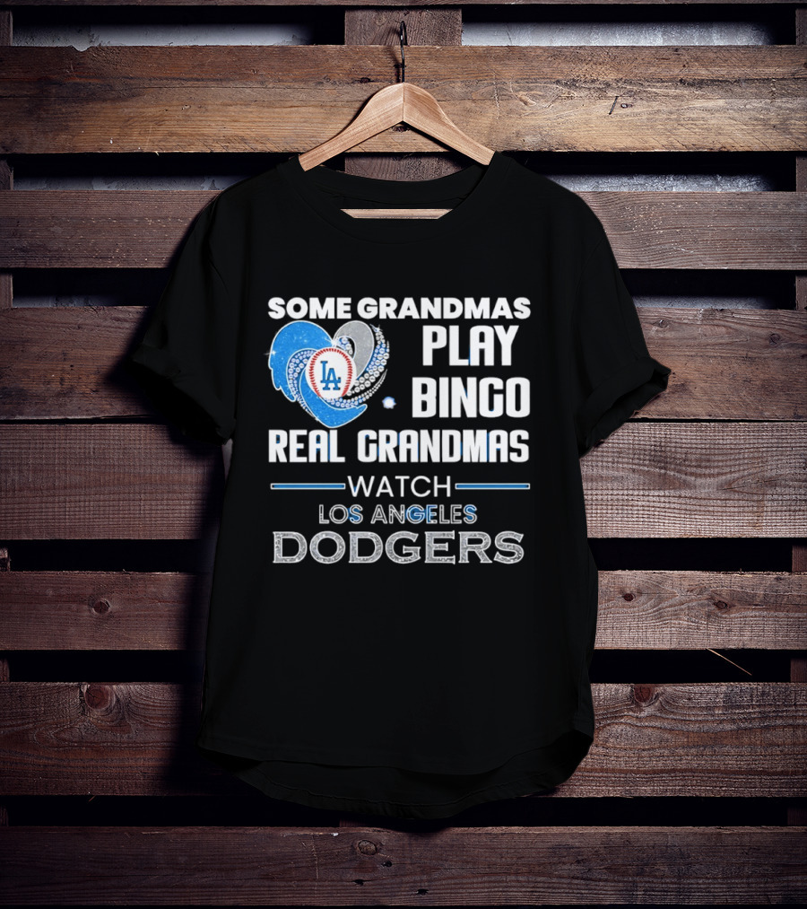 Los Angeles Dodgers Heart Real Grandmas Some Grandmas Play Bingo T-Shirt