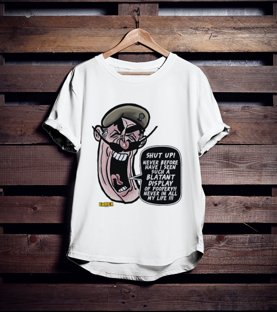 Shut Up Never Before Have I Seen Such A Blatant Display Of Poofery Never In All My Life Comic Cartoon Character Endex T-Shirt