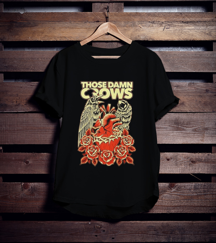 Those Damn Crows Heart And Roses Design With Crows And Thorned Heart T-Shirt