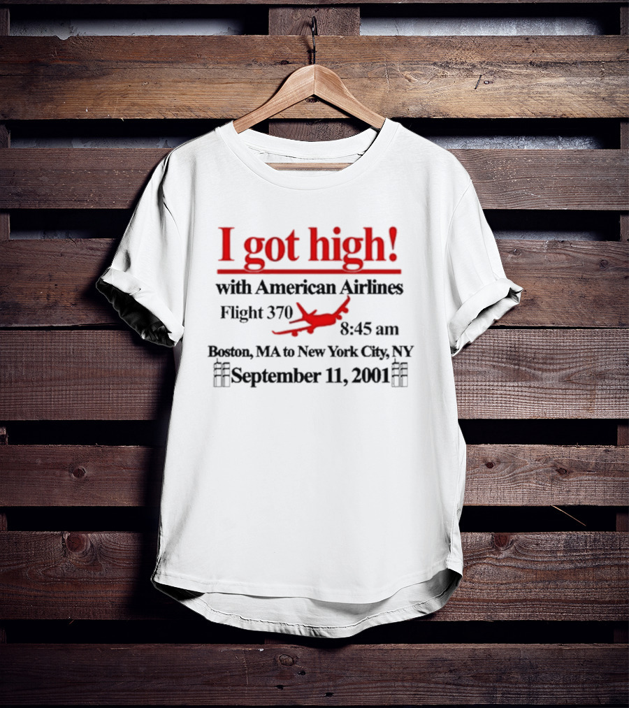 I Got High With American Airlines T-Shirt