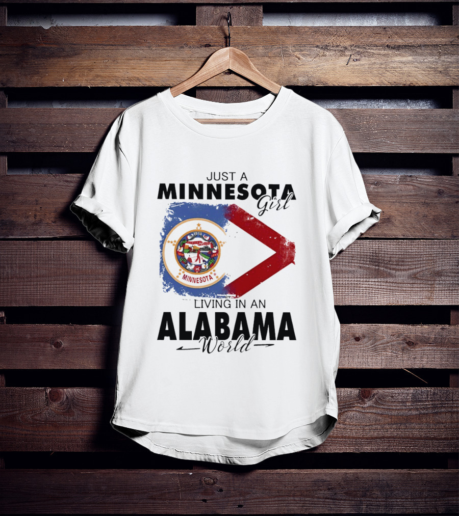 Just A Minnesota Girl Living In An Alabama World State Flags T-Shirt
