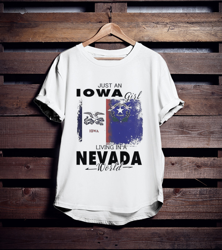 Just An Iowa Girl Living In A Nevada World Iowa State Nevada Flag T-Shirt