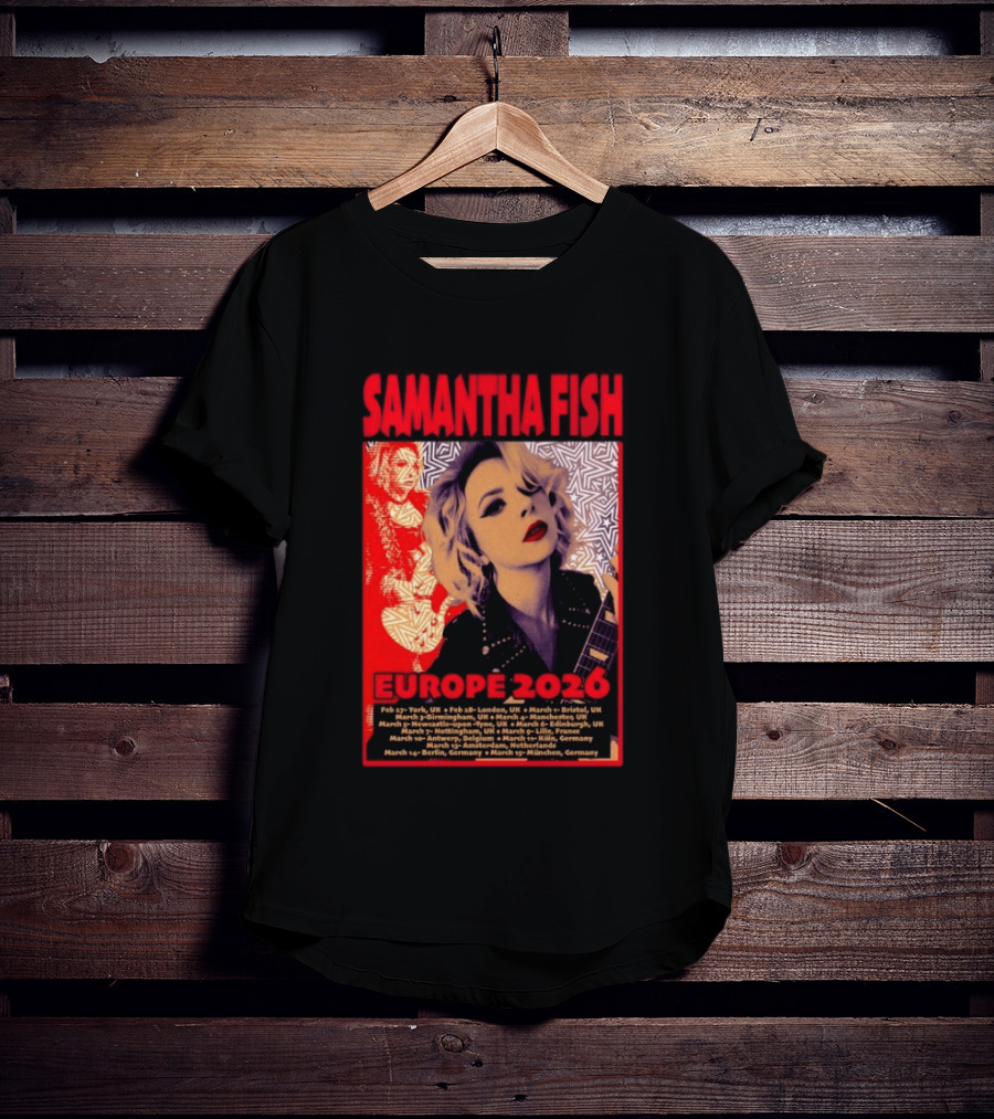 Samantha Fish Europe 2026 Tour Dates York London Bristol Brighton Newcastle Edinburgh Nottingham Lille Antwerp Amsterdam Cologne Berlin Munich T-Shirt