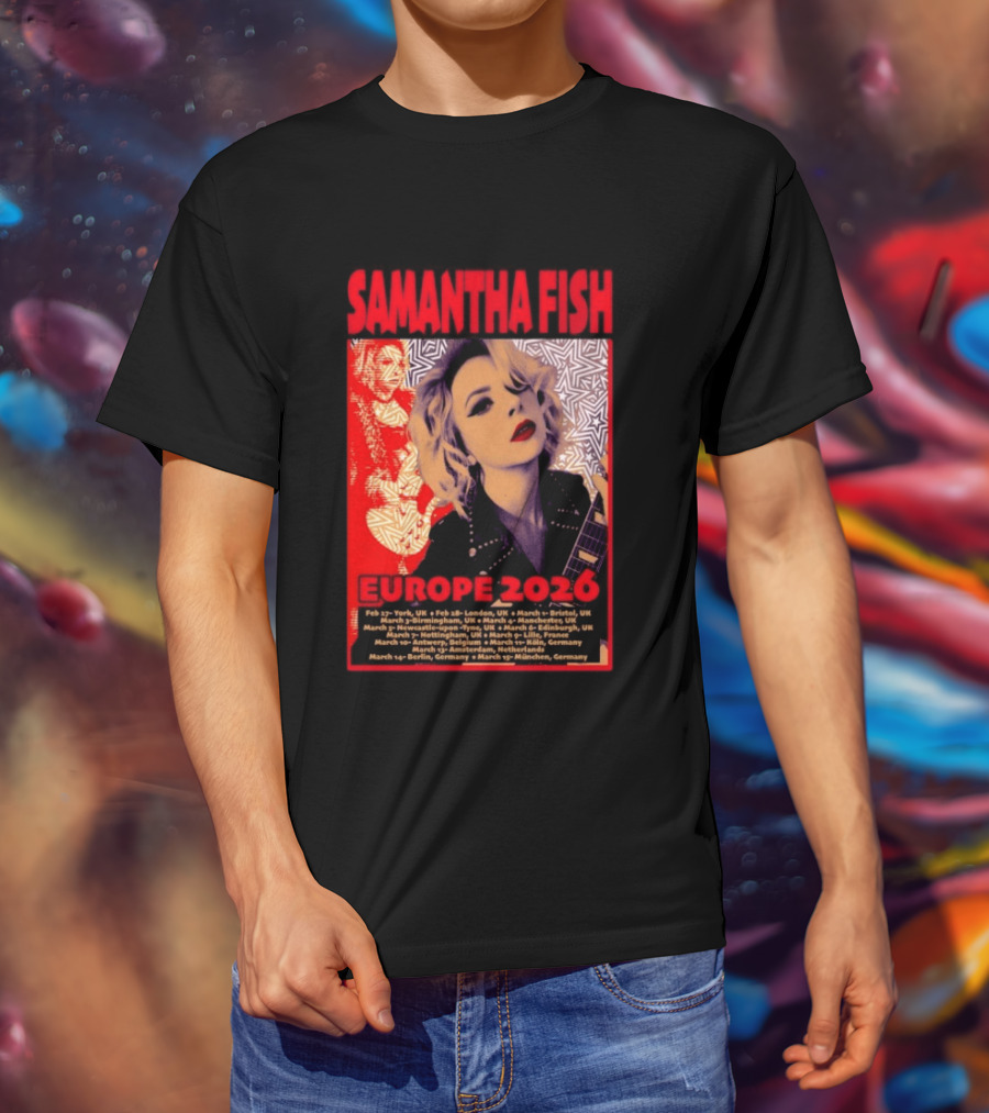 Samantha Fish Europe 2026 Tour Dates York London Bristol Brighton Newcastle Edinburgh Nottingham Lille Antwerp Amsterdam Cologne Berlin Munich T-Shirt