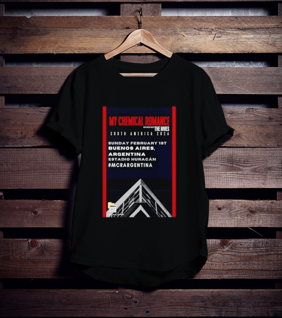 My Chemical Romance South America 2026 Buenos Aires Estadio Huracán Sunday February 1st The Hives #MCRARGENTINA T-Shirt