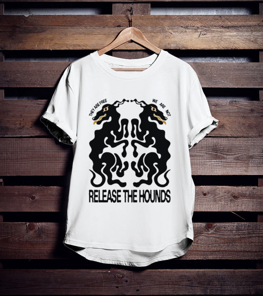 Release The Hounds They Are Free We Are Not Symmetrical Creature T-Shirt