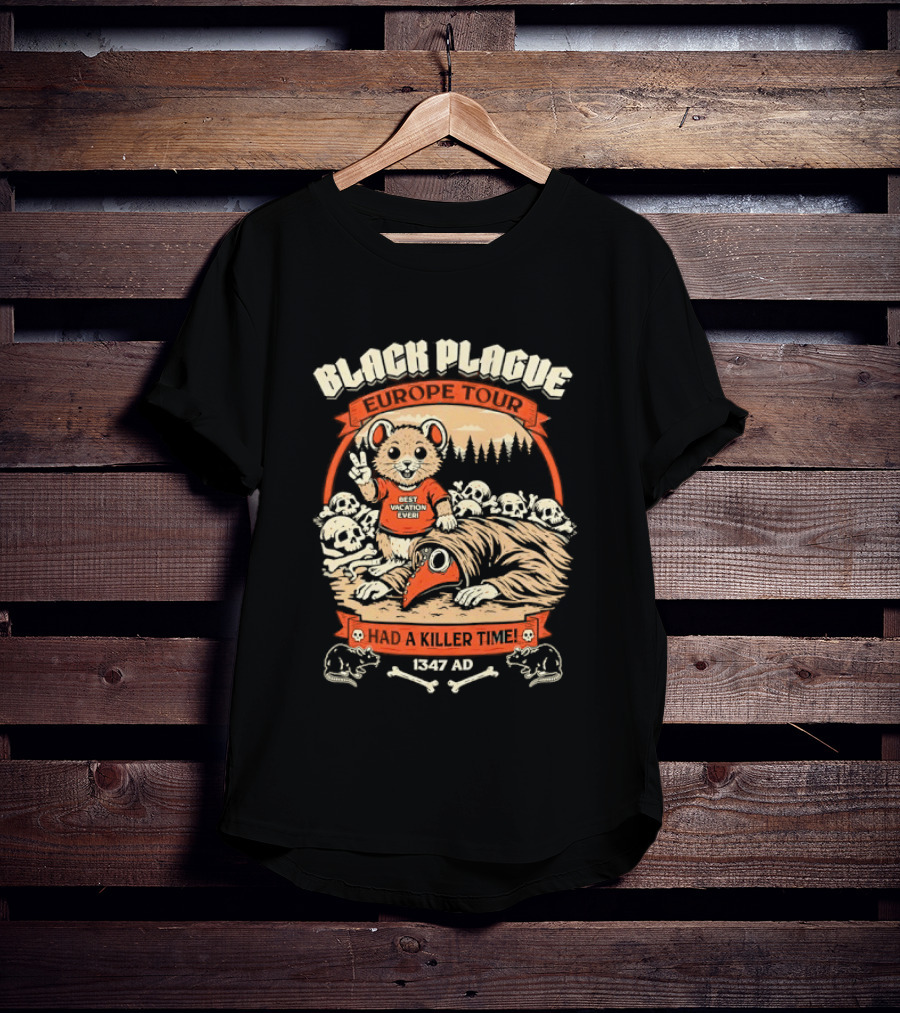Black Plague Europe Tour Best Vacation Ever I Had A Killer Time 1347 AD T-Shirt