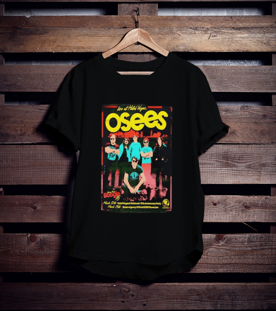 Live At Hotel Vegas Osees Mar 12th 15th Anniversary Party SXSW Showcase T-Shirt