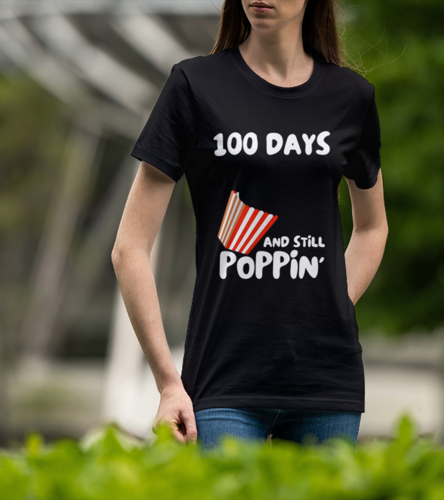 100 Days Of School And Still Poppin' Popcorn Fun Celebration T-Shirt