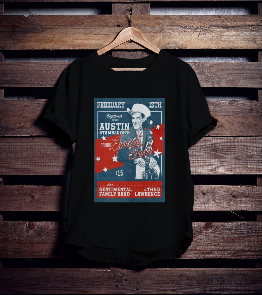 Sagebrush Presents Austin Stambaugh's Tribute To Ernest Tubb February 13th Sentimental Family Band Theo Lawrence T-Shirt