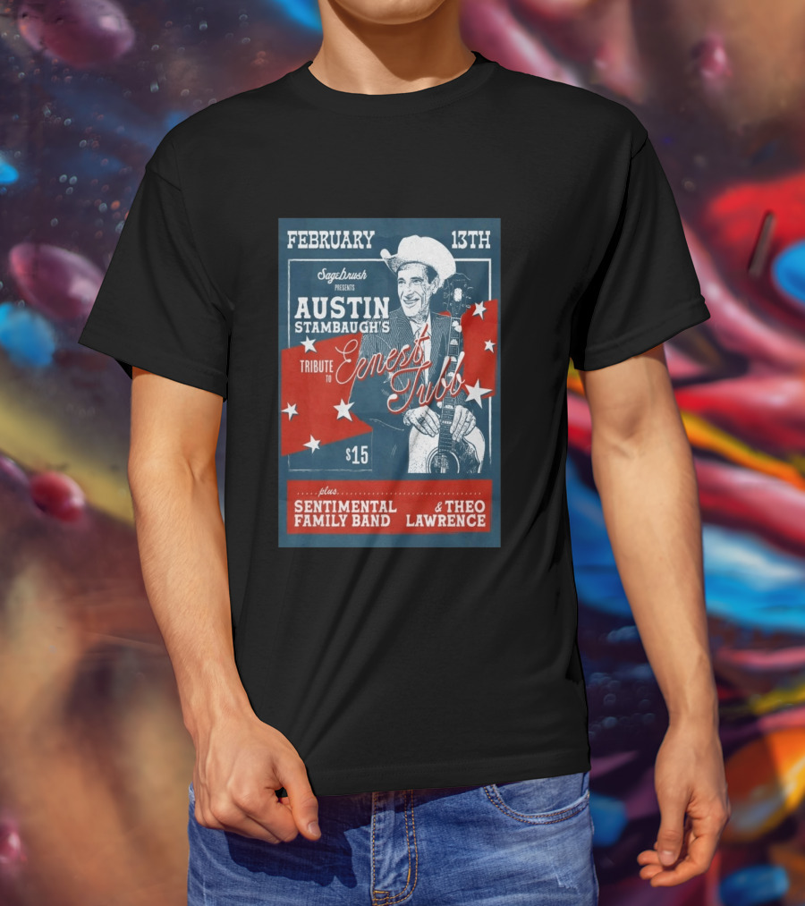 Sagebrush Presents Austin Stambaugh's Tribute To Ernest Tubb February 13th Sentimental Family Band Theo Lawrence T-Shirt