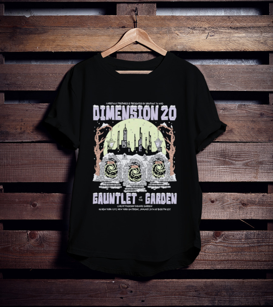 Carefully Prepared By Dropout TV Dimension 20 Gauntlet At The Garden SummerStage August 20 NYC T-Shirt